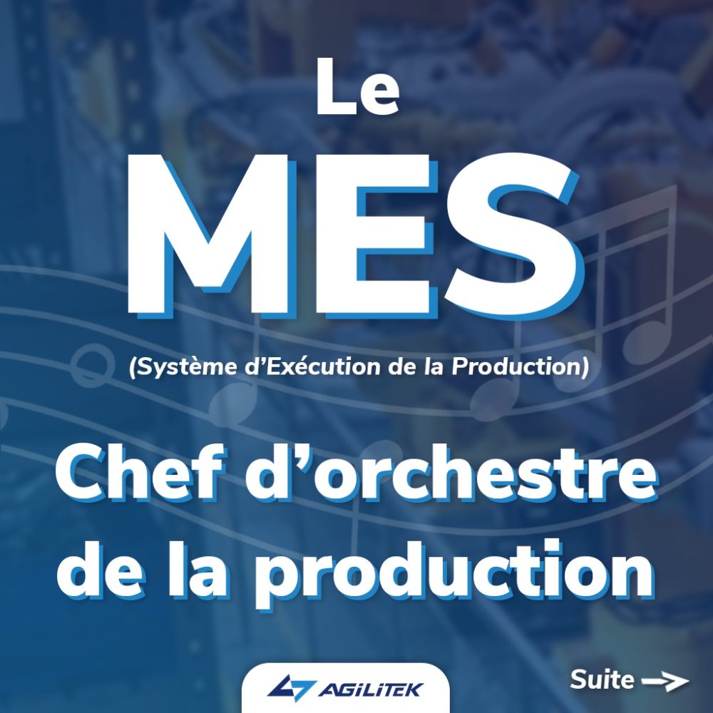 Le MES, chef d'orchestre de la production — Agilitek